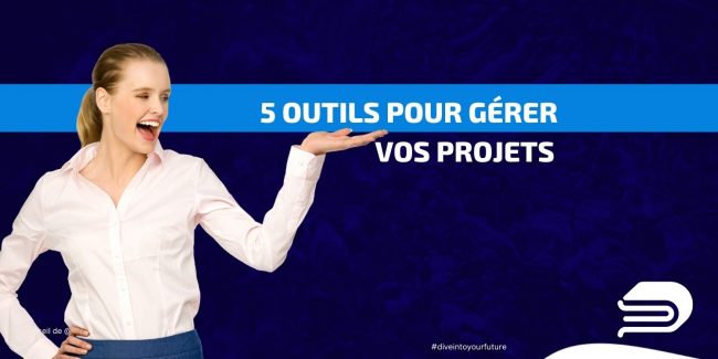 5 outils pour gérer vos projets - DeepDive